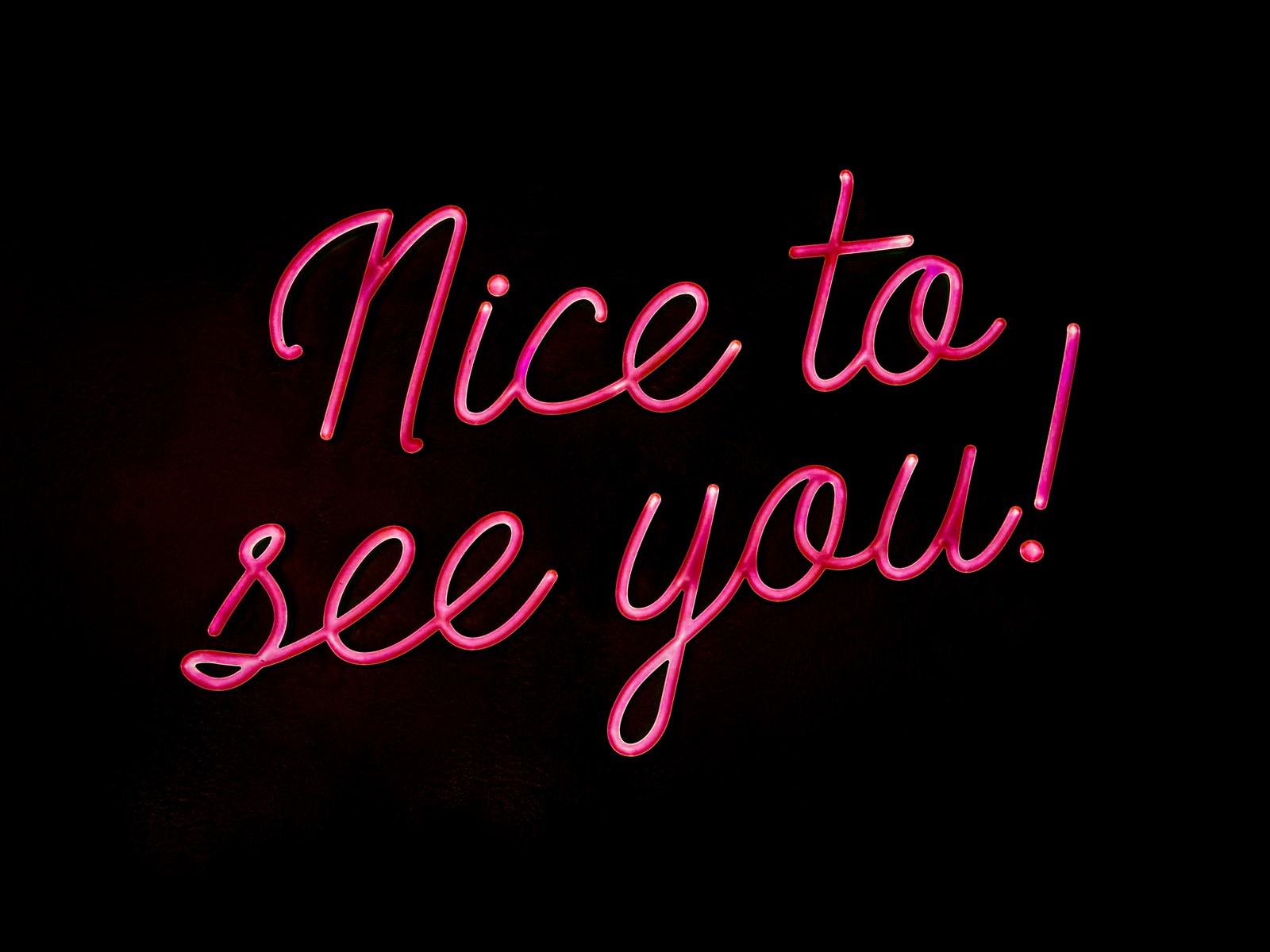 Nice to see you