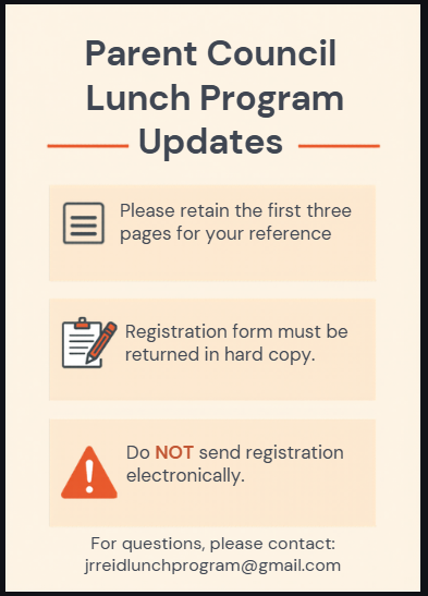 Checklist for parents about the Parent Council Lunch Program Please read this over carefully as there are changes. Return only the last page - keep the first three pages for your reference. This page must be returned, do not send electronically. 