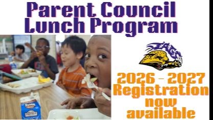 Parent Council Lunch Program 2026-2027 Registration now available.