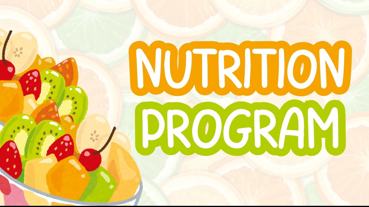 A glass bowl filled with a colourful assortment of chopped fruits with text that reads: Nutrition Program 
