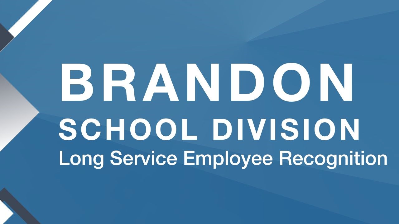 Blue graphic design with white text that reads “Brandon School Division Long Service Employee Recognition”