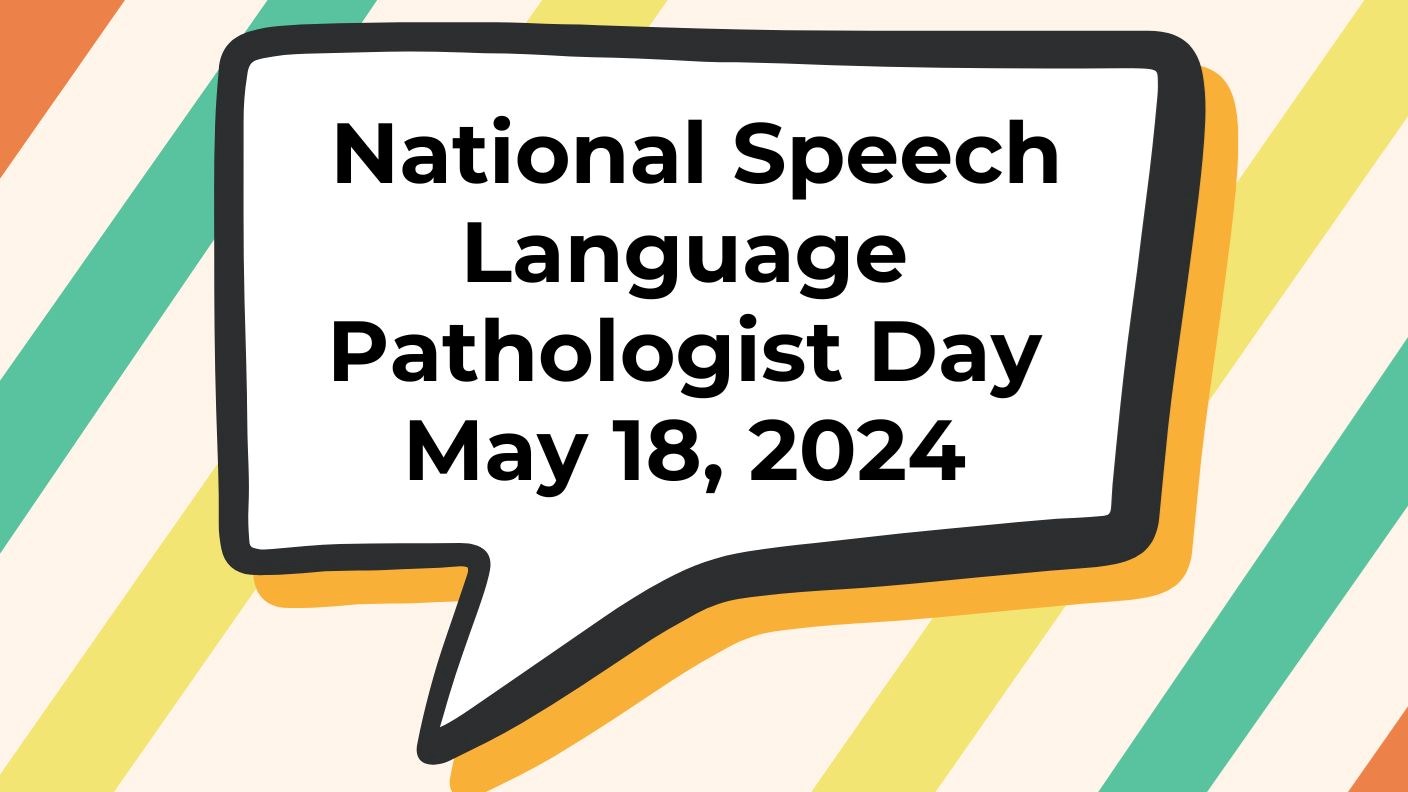 A speech bubble icon on a white background with text that reads “National Speech Language Pathologist Day – May 18, 2024”