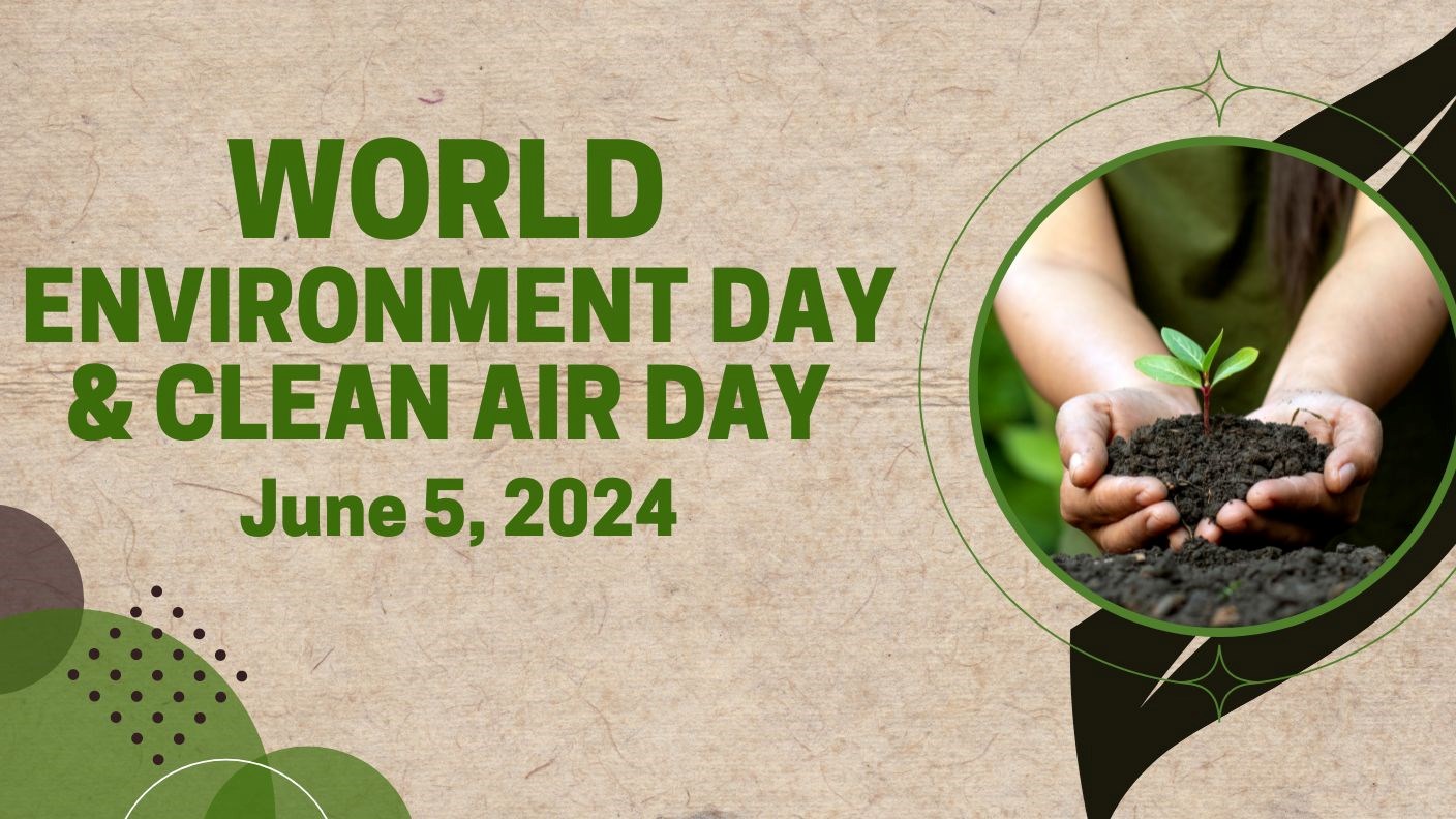 Two hands holding a young plant in soil with text that reads "World Environment Day & Clean Air Day, June 5, 2024"