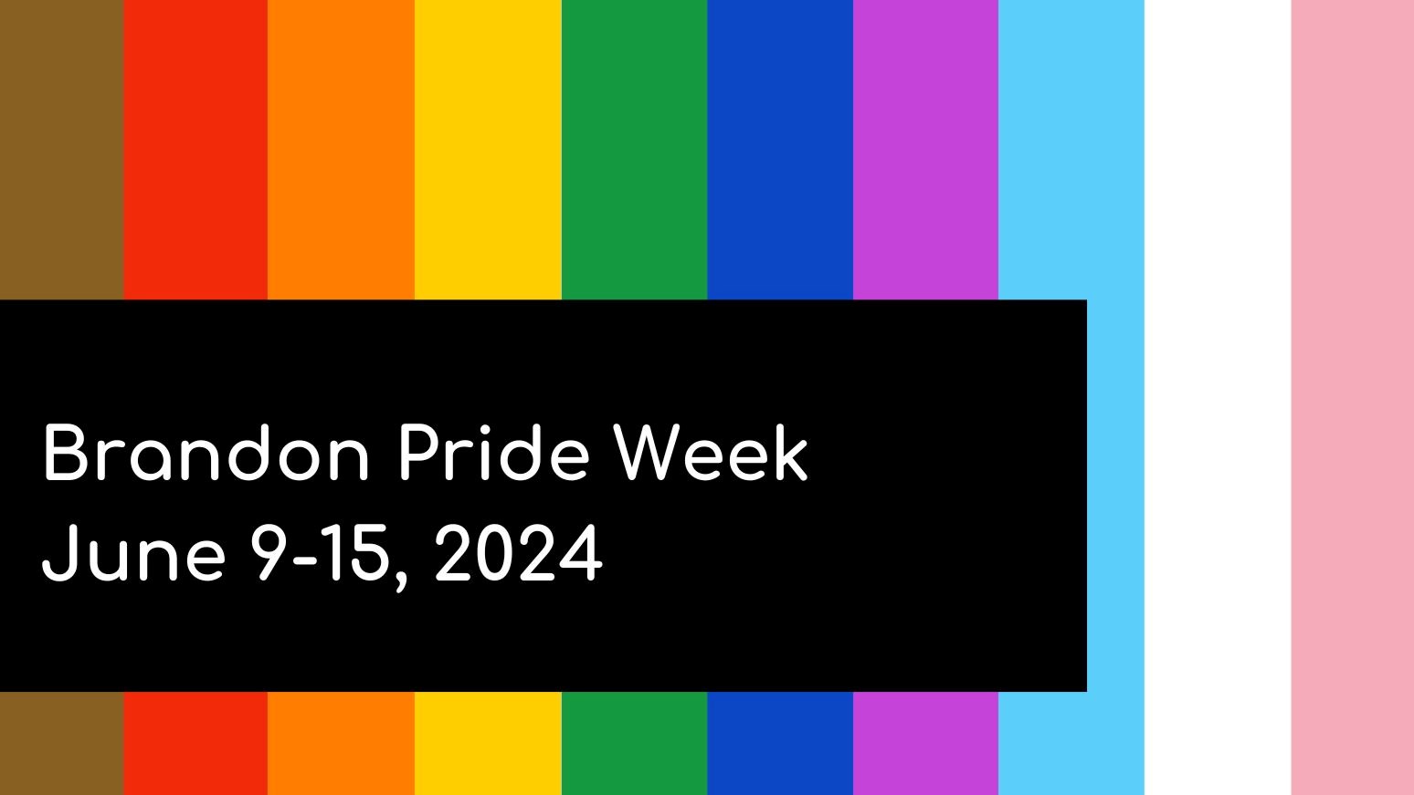 An image of a rainbow flag with text reads “Brandon Pride Week June 9-15, 2024”