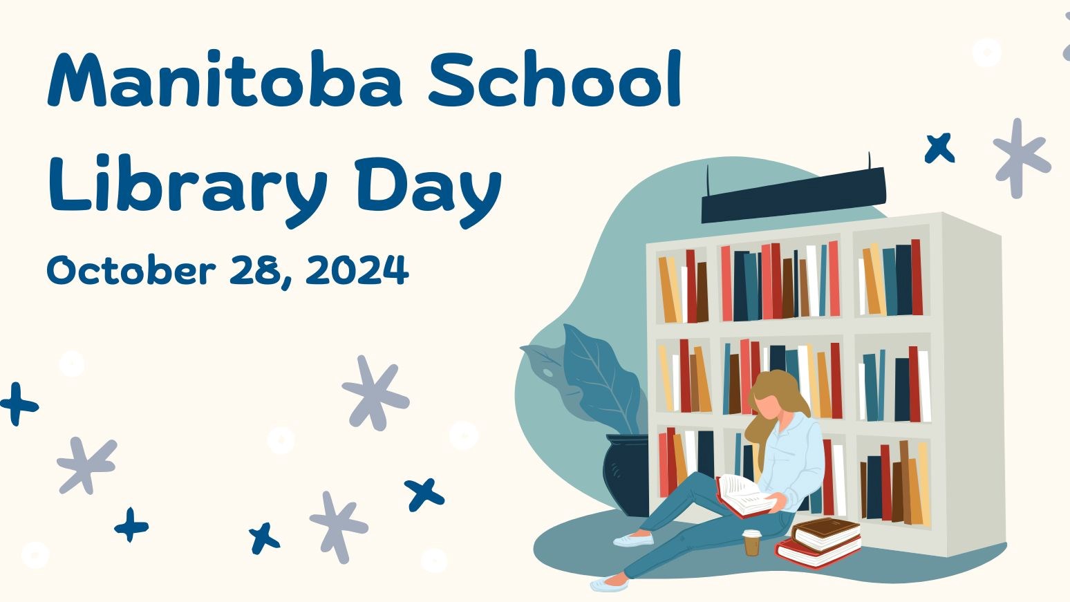 Illustration of a person reading a book in front of a bookshelf with text that reads “Manitoba School Library Day – October 28, 2024”